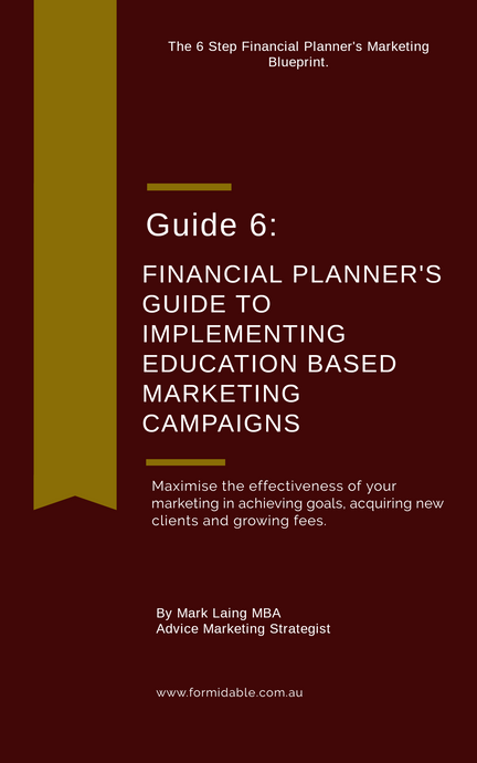 Guide 6: Financial Planner's Guide to Implementing Education Based Marketing Campaigns